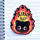 BURNT OUT - Sticker