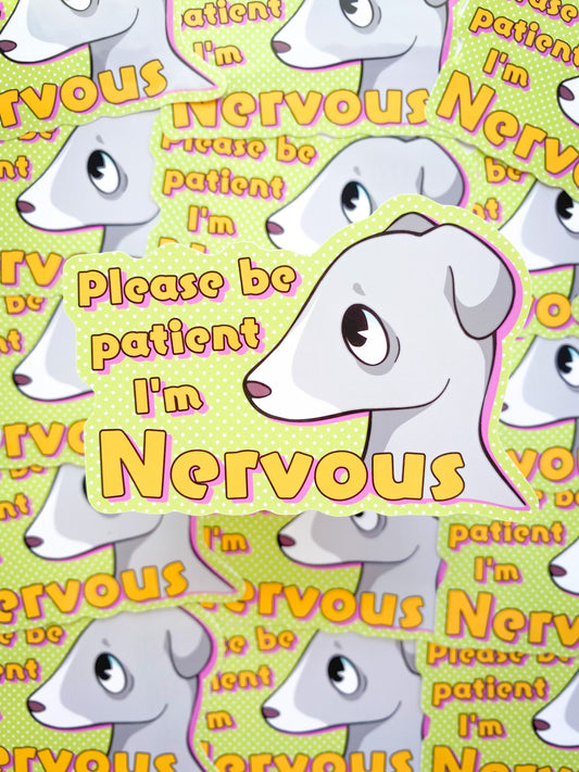 Please be Patient, I'm Nervous - Sticker